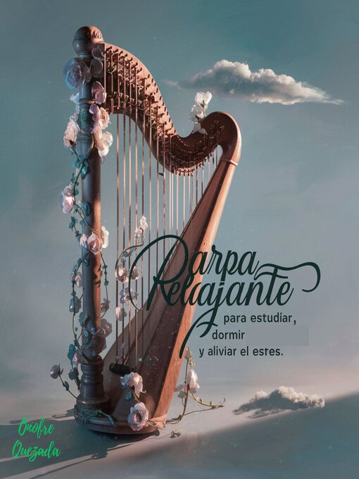 Title details for Arpa Relajante Para Estudiar Dormir  Y Aliviar  El Estrés by Onofre  Quezada - Available